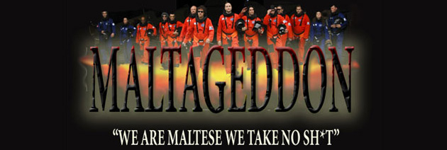 Maltageddon - WE ARE MALTESE WE TAKE NO SH*T Maltageddon - WE ARE MALTESE WE TAKE NO SH*T